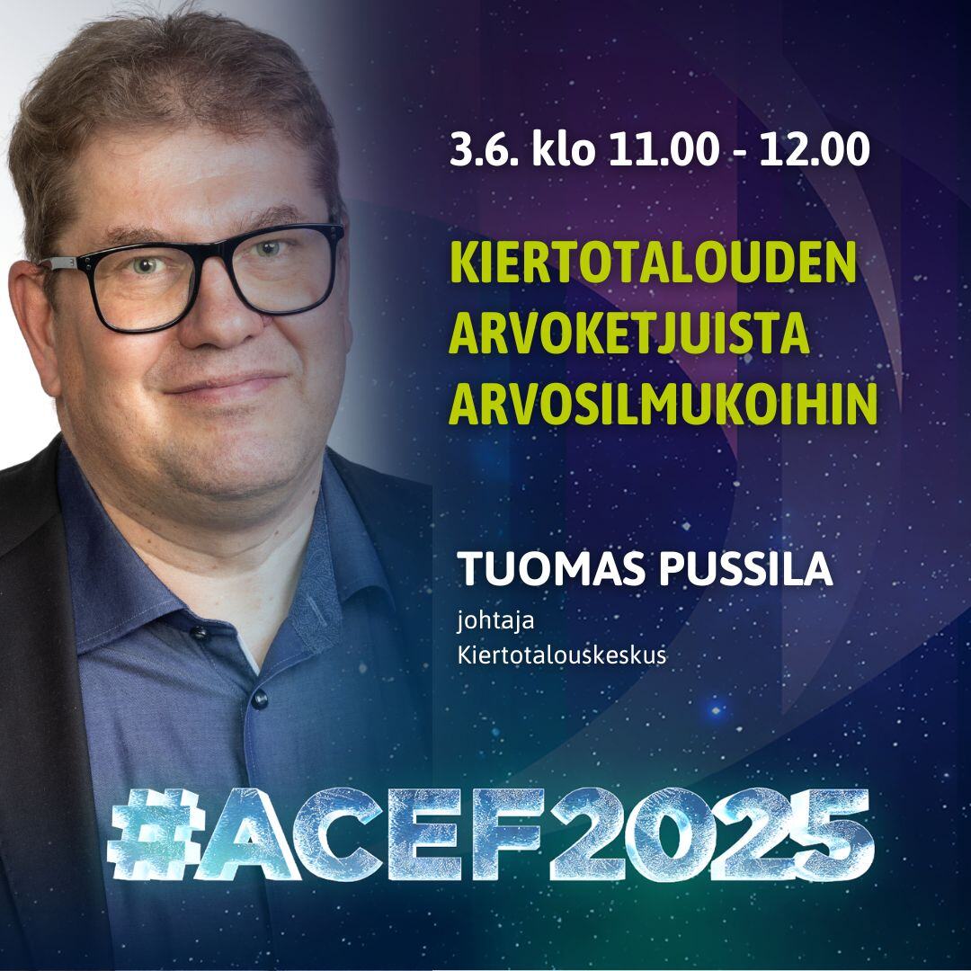ACEF2025 3.-4.6. Kemissä, 3.6. klo 11-12 Kiertotalouden arvoketjuista arvosilmukoihin, Tuomas Pussila Kiertotalouskeskuksen johtaja, Grafiikka Soile Suvanto Kemin Digipolis oyACEF2025 3.-4.6. Kemissä, 3.6. klo 11-12 Kiertotalouden arvoketjuista arvosilmukoihin, Tuomas Pussila Kiertotalouskeskuksen johtaja, Grafiikka Soile Suvanto Kemin Digipolis oy